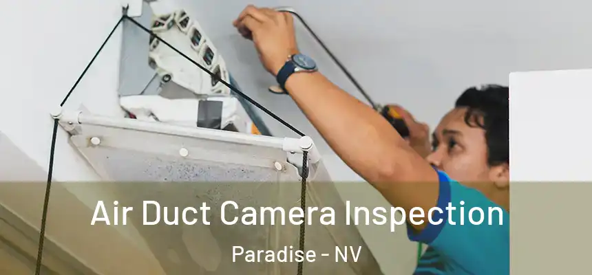 Air Duct Camera Inspection Paradise - NV