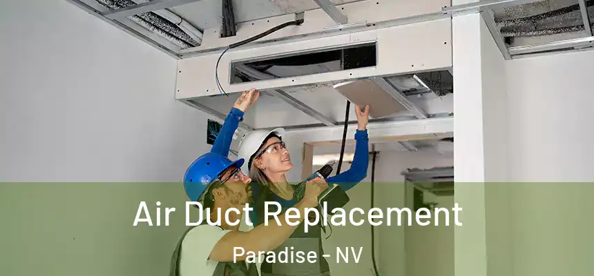  Air Duct Replacement Paradise - NV