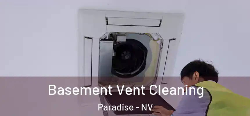 Basement Vent Cleaning Paradise - NV