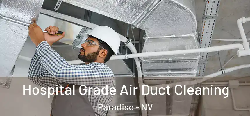  Hospital Grade Air Duct Cleaning Paradise - NV