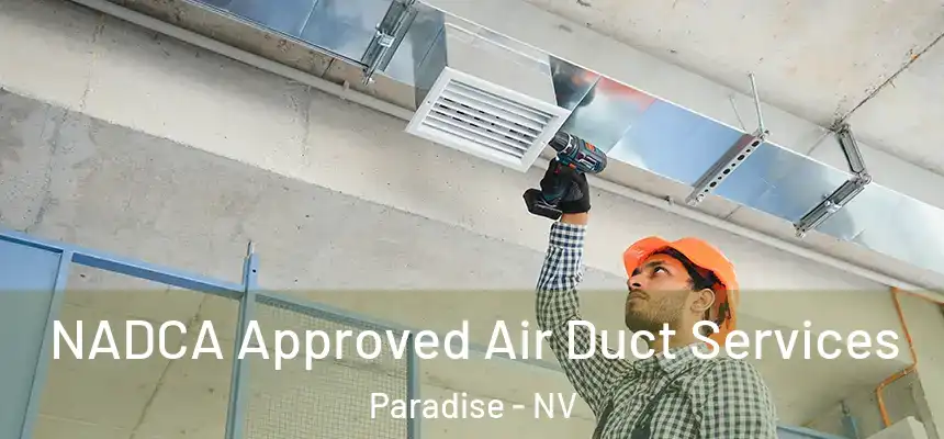 NADCA Approved Air Duct Services Paradise - NV