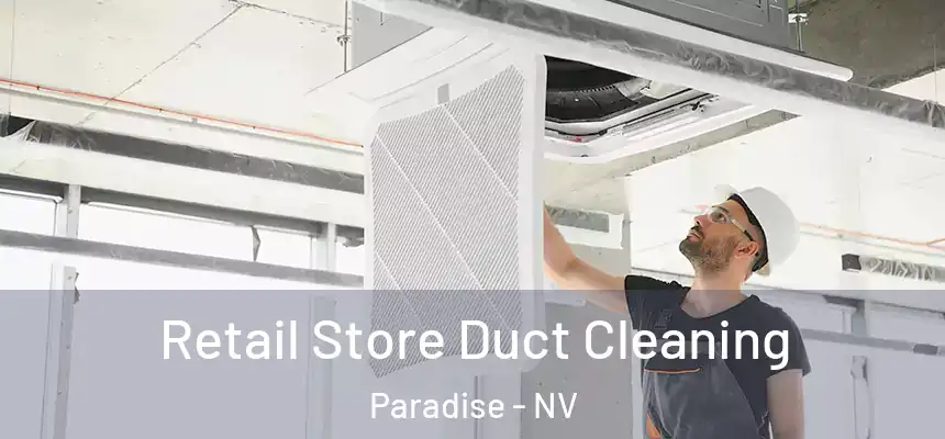  Retail Store Duct Cleaning Paradise - NV