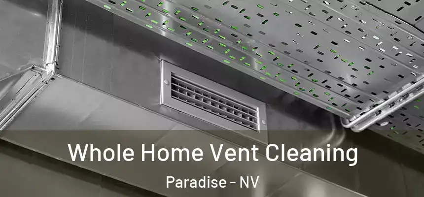  Whole Home Vent Cleaning Paradise - NV